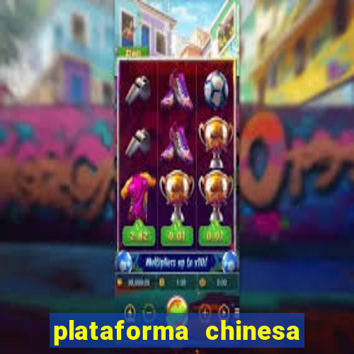 plataforma chinesa do jogo do tigrinho